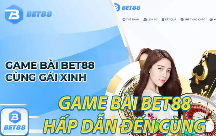 CHƠI GAME BÀI BET88 CƠ HỘI THẮNG LỚN