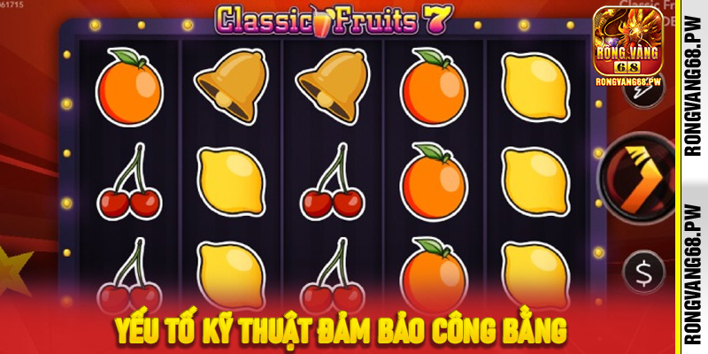 Yếu tố kỹ thuật đảm bảo công bằng
