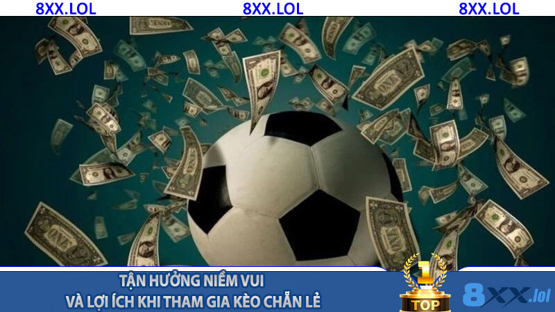 Tận Hưởng Niềm Vui và Lợi Ích Khi Tham Gia Kèo Chẵn Lẻ