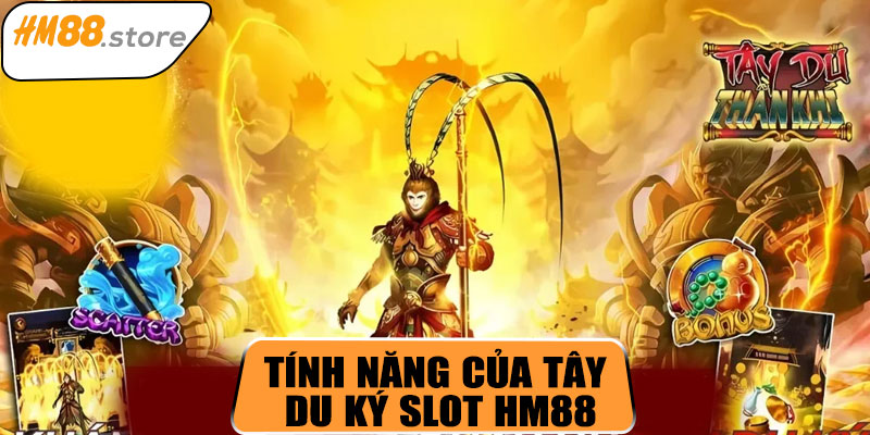 Các tính năng nổi bật của Tây Du Ký Slot HM88