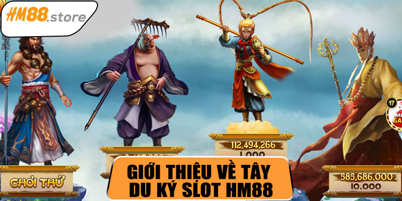 Giới thiệu về Tây Du Ký Slot HM88