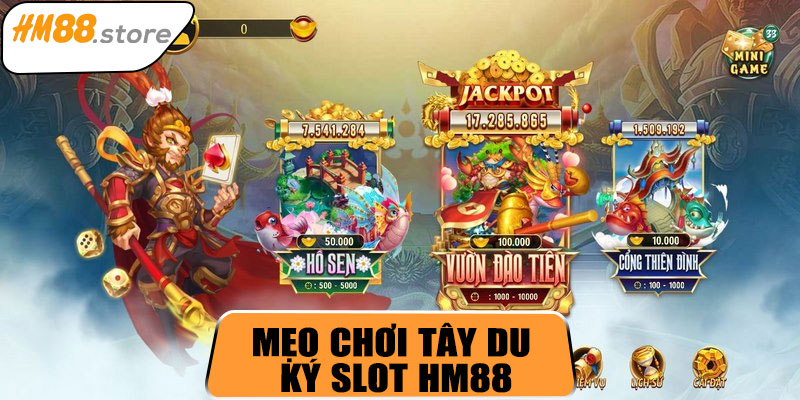 Mẹo chơi Tây Du Ký Slot HM88 hiệu quả